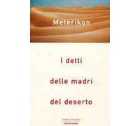 Meterikon. I detti delle madri del deserto