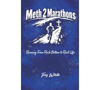 Meth 2 Marathons: Rock Bottom to Real Life