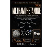 Methamphetamine: From Ephedrine and Wartime Stimulants to Prescription Medicine, Clandestine Markets, Psychosis, and the Modern U.S. and Asian Drug Trade