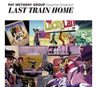 METHENY,PAT GROUP - Essential Collection Last Train Home by METHENY,PAT GROUP (2015-03-17)