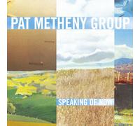 Metheny Pat Group - Speaking Of Now