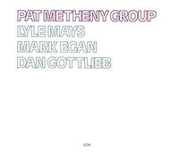 Pat Metheny Group - Lyle Mays, Mark Egan, Dan Gottlieb CD ECM RECORDS