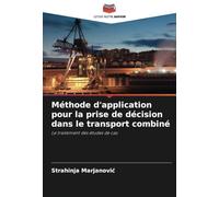 Méthode d'application pour la prise de décision dans le transport combiné: Le traitement des études de cas