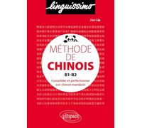 Méthode de chinois B1-B2 - Consolider et perfectionner son chinois mandarin