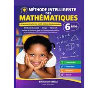 MÉTHODE INTELLIGENTE DES MATHÉMATIQUES 6 ème: Avec Application interactive