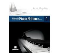 Méthode Piano Notion Volume 1: Les plus belles mélodies connues à travers le monde