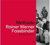 Methode Rainer Werner Fassbinder: Eine Retrospektive