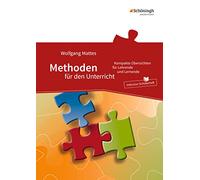 Methoden für den Unterricht: Kompakte Übersichten für Lehrende und Lernende