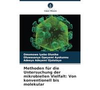 Methoden für die Untersuchung der mikrobiellen Vielfalt: Von konventionell bis molekular