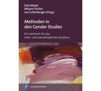 Methoden in den Gender Studies: Ein Lehrbuch für das inter- und transdisziplinäre Studium