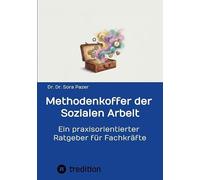 Methodenkoffer der Sozialen Arbeit: Ein praxisorientierter Ratgeber für Fachkräfte