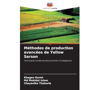 Méthodes de production avancées de Yellow Sarson: Techniques modernes de production d'oléagineux