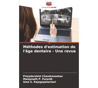 Méthodes d'estimation de l'âge dentaire - Une revue