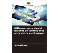 Méthodes, protocoles et solutions de sécurité pour le commerce électronique