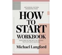 Methodical pattern originating from How To Start: Developed in line with the original text’s stylistic discipline