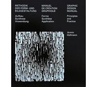Methodik der Form- Und Bildgestaltung / Manuel de creation Graphique / Graphic Design Manual: Principles and Practice