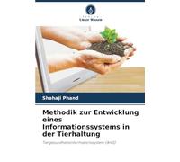 Methodik zur Entwicklung eines Informationssystems in der Tierhaltung: Tiergesundheitsinformationssystem (AHIS)