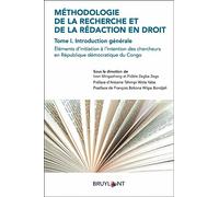 Méthodologie de la recherche et de la rédaction en droit: Tome 1, Introduction générale : éléments d'initiation à l'intention des chercheurs en République démocratique du Congo