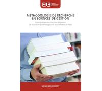 MÉTHODOLOGIE DE RECHERCHE EN SCIENCES DE GESTION: Guide pratique du chercheur en gestionDe la posture épistémologique à la soutenance de thèse