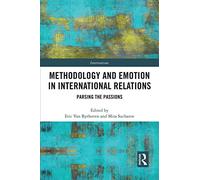 Methodology and Emotion in International Relations: Parsing the Passions