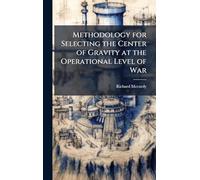 Methodology for Selecting the Center of Gravity at the Operational Level of War
