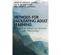 Methods for Facilitating Adult Learning: Strategies for Enhancing Instruction and Instructor Effectiveness