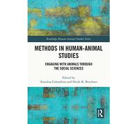 Methods in Human-Animal Studies: Engaging With Animals Through the Social Sciences
