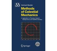 Methods of Celestial Mechanics: Volume II: Application to Planetary System, Geodynamics and Satellite Geodesy