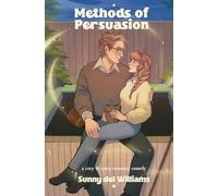 Methods of Persuasion: An Age Gap Cosy & Spicy Friends With Benefits Romantic Comedy