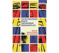 Methuen Drama Book of Contemporary Uruguayan Plays, The