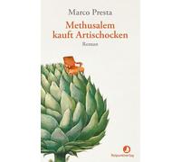 Methusalem kauft Artischocken: Roman