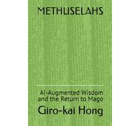 METHUSELAHS: AI-Augmented Wisdom and the Return to Mago