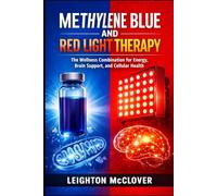 Methylene Blue and Red Light Therapy: The Wellness Combination for Energy, Brain Support, and Cellular Health