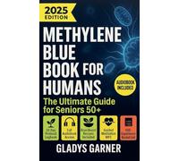 Methylene Blue Book For Humans: The Ultimate Guide for Seniors 50+