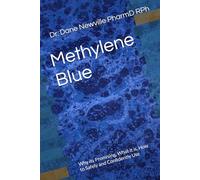 Methylene Blue: Why its Promising, What it is, How to Safely and Confidently Use