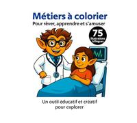 Métiers à colorier - Pour rêver, apprendre et s’amuser: 75 illustrations 8,5x11 | Trilingue : français, anglais, espagnol | Pages droites uniquement | Avec QR vers la collection