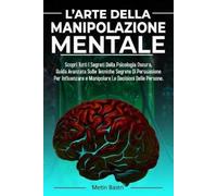 Metin Bastri L'Arte Della Manipolazione Mentale (Tascabile)