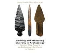 Metin I. Eren Defining and Measuring Diversity in Archaeology (Copertina rigida)