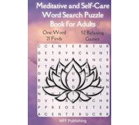 Metitative and Self-Care Word Search Puzzle Book for Adults: One Word 21 Finds 52 Relaxing Weekly Meditation Games for Relaxing and De-Stressing, Gift the Repeated and Healing Phrases