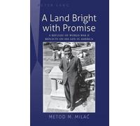 Metod M. Milac A Land Bright with Promise (Copertina rigida)