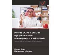 Metoda GC-MS i UFLC do wykrywania amin aromatycznych w tekstyliach: Testowanie amin aromatycznych w tekstyliach