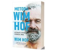 Metoda Wim Hof. Activeaza-Ti Intregul Potential Uman