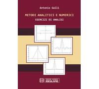 Metodi analitici e numerici. Esercizi di analisi