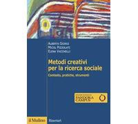 Metodi creativi per la ricerca sociale. Contesto, pratiche, strumenti