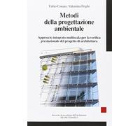 Metodi della progettazione ambientale. Approccio integrato multiscala per la verifica prestazionale del progetto di architettura