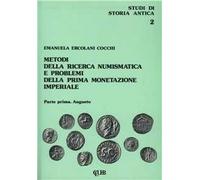 Metodi della ricerca numismatica e problemi della prima monetazione imperiale. Vol. 1: Augusto.