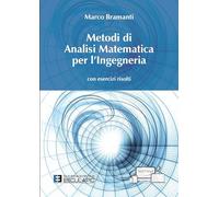 Metodi di analisi matematica per l'ingegneria. Con esercizi risolti