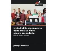Metodi di insegnamento della musica nelle scuole secondarie: Manuale didattico-metodico