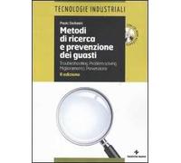 Metodi di ricerca e prevenzione dei guasti. Troubleshooting-Problem solving. Miglioramento-Prevenzione. Con CD-ROM