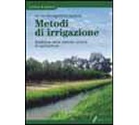 Metodi d'irrigazione. Gestione delle risorse idriche in agricoltura